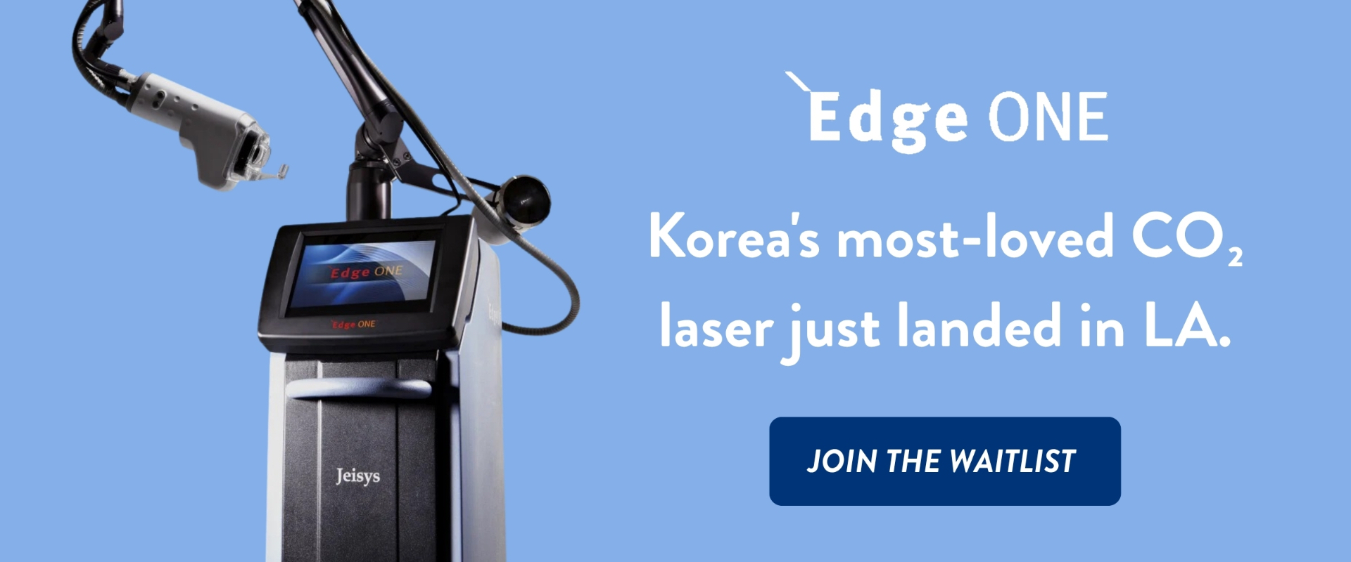 Edge ONE by Jeisys — Korea's most-loved CO₂ laser just landed in LA. Join the waitlist.